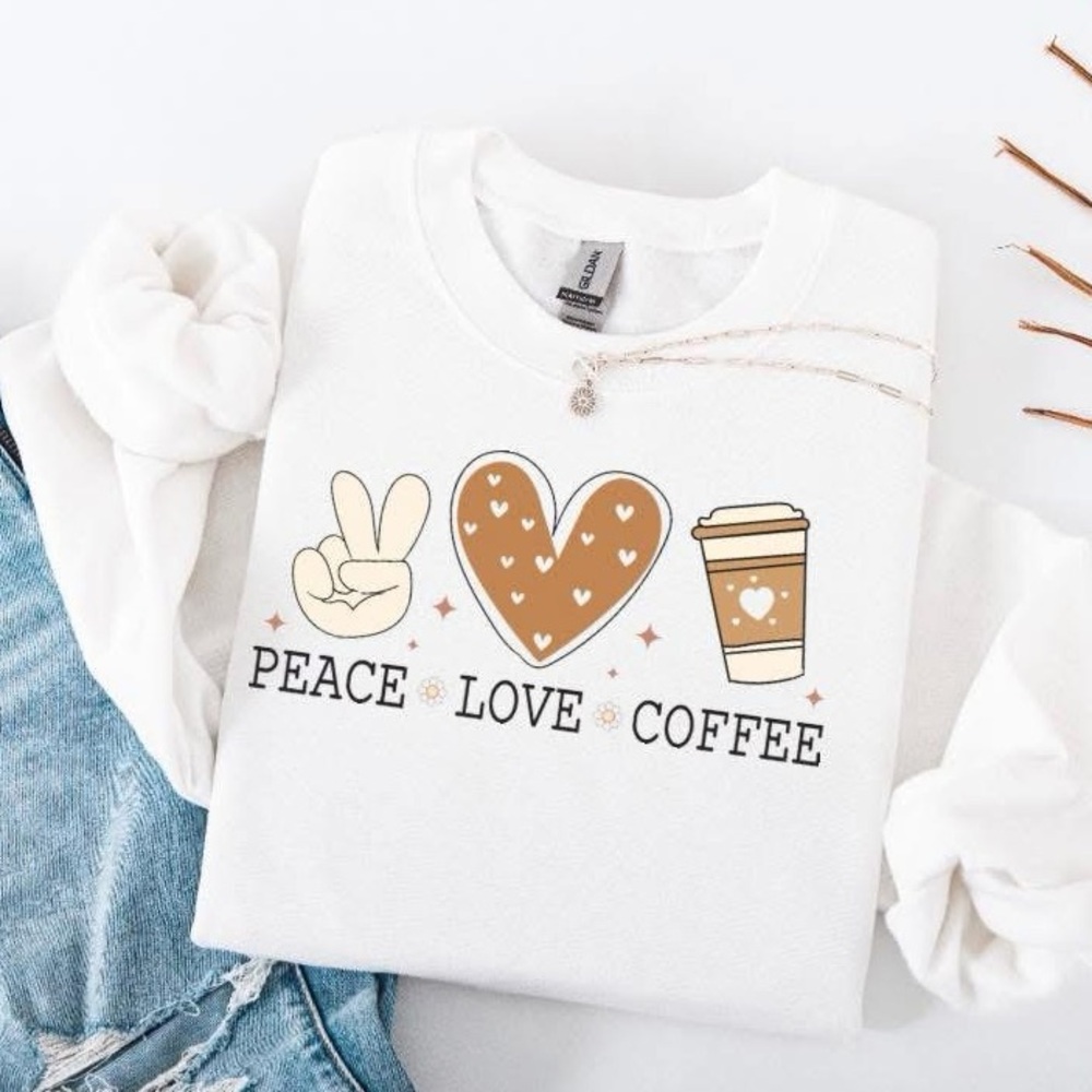 Peace Love Coffee Custom Crewneck